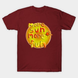 More Sun More Fun T-Shirt